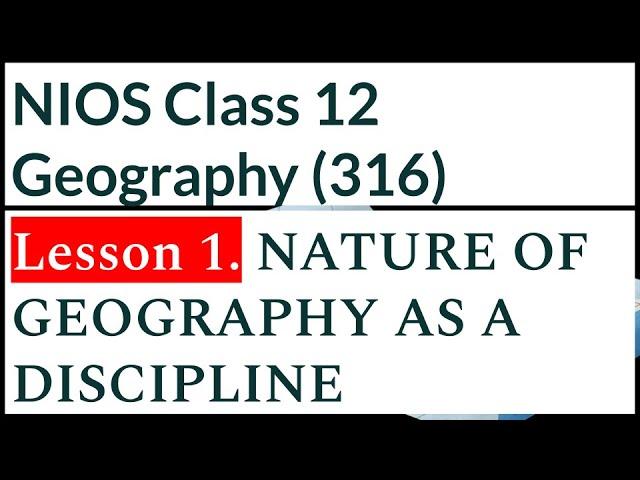  Nature of geography as a discipline Nios chapter 1st