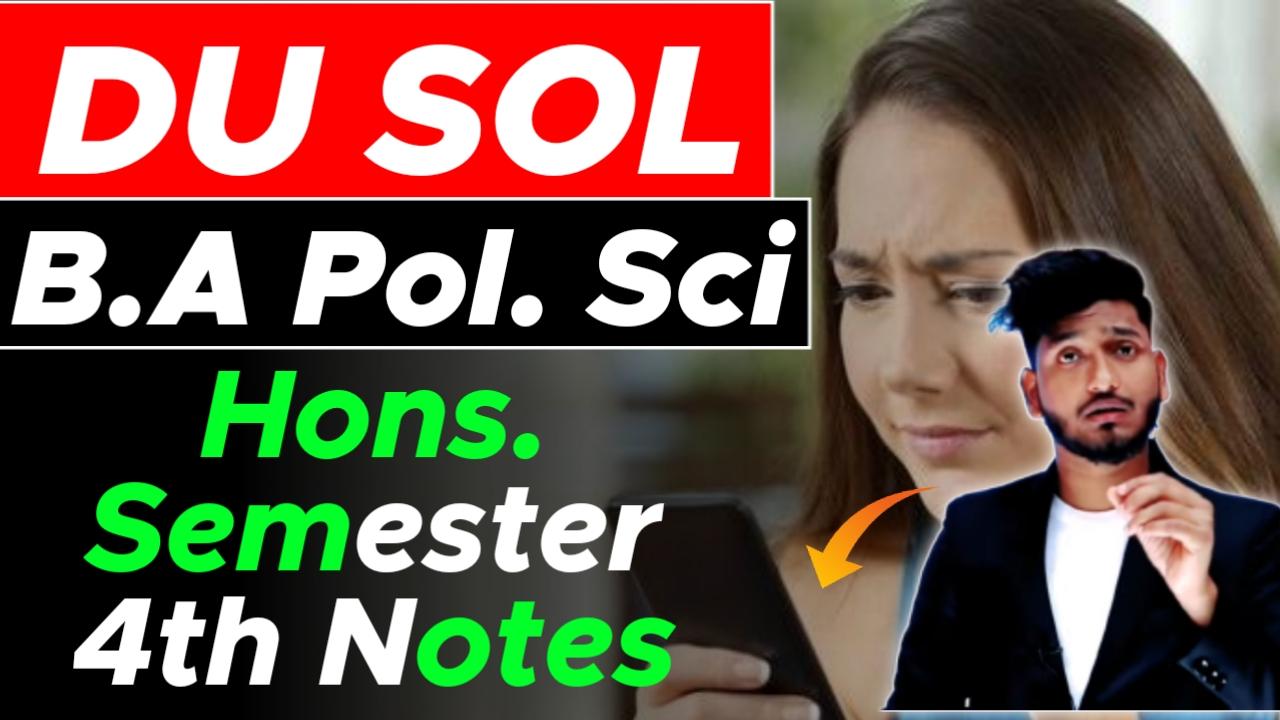  B.A Pol. Sci. (Hons.) Best Notes Sem 4th DU SOL, NCWEB