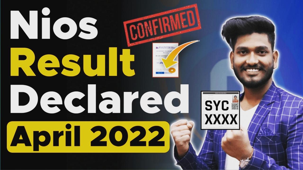  NIOS April Result Declared 2022  Confirmed Good News | Nios Result SYC, SYCT, XXXX Problem Solved