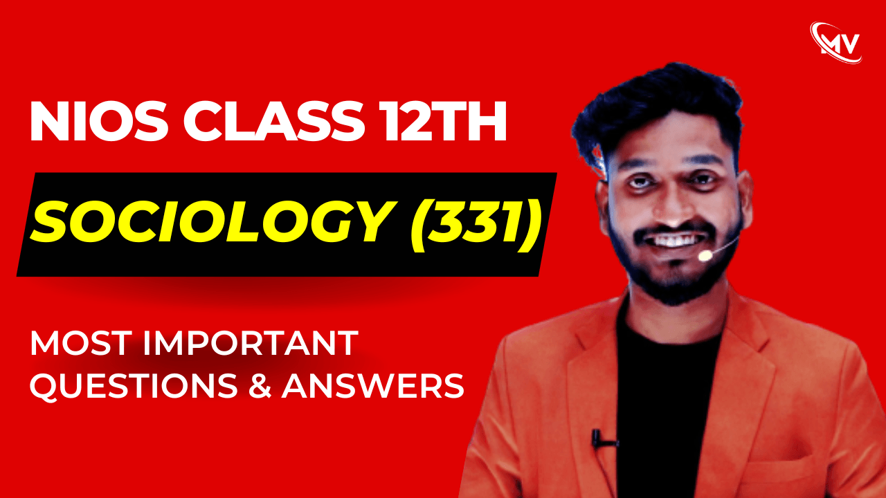  NIOS Class 12th Sociology (331) Most Important Questions & Answers