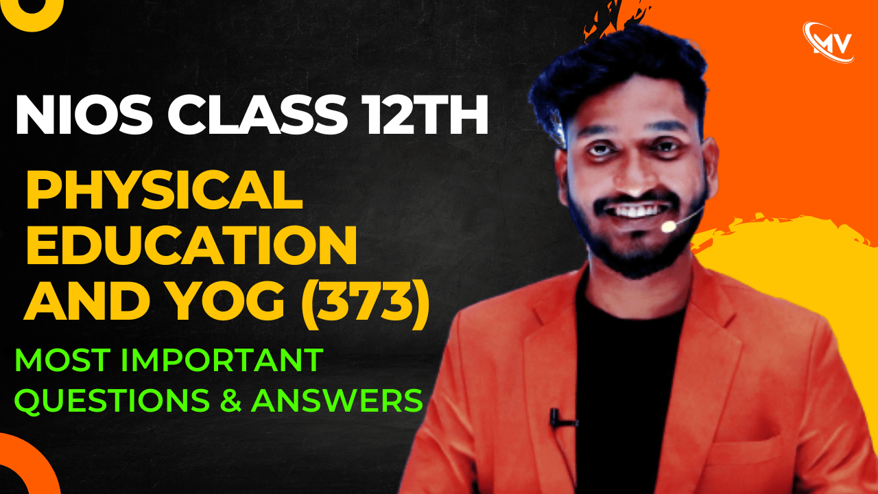  NIOS Class 12th Physical Education and Yog (373) Most Important Questions & Answers In English Medium