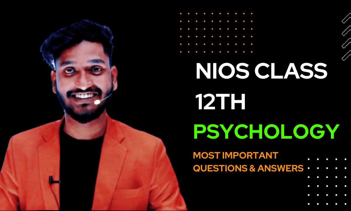  NIOS Class 12th Psychology (328) Most Important Questions & Answers