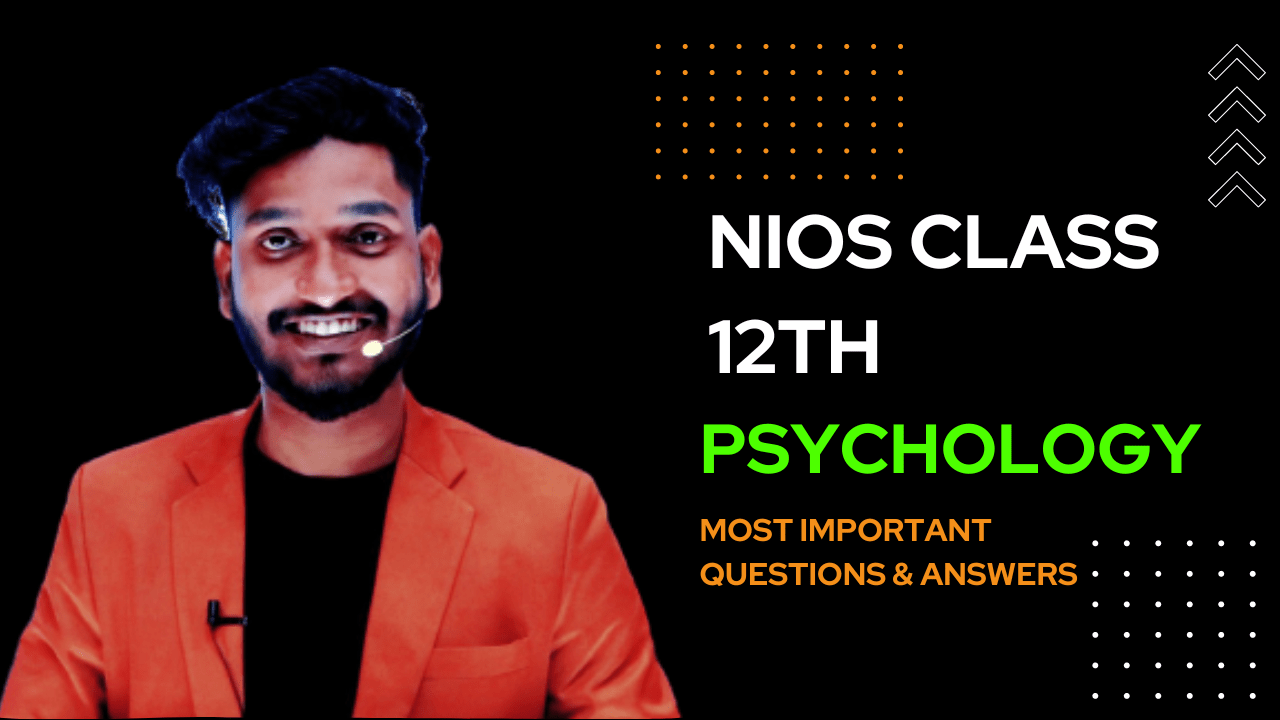  NIOS Class 12th Psychology (328) Most Important Questions & Answers