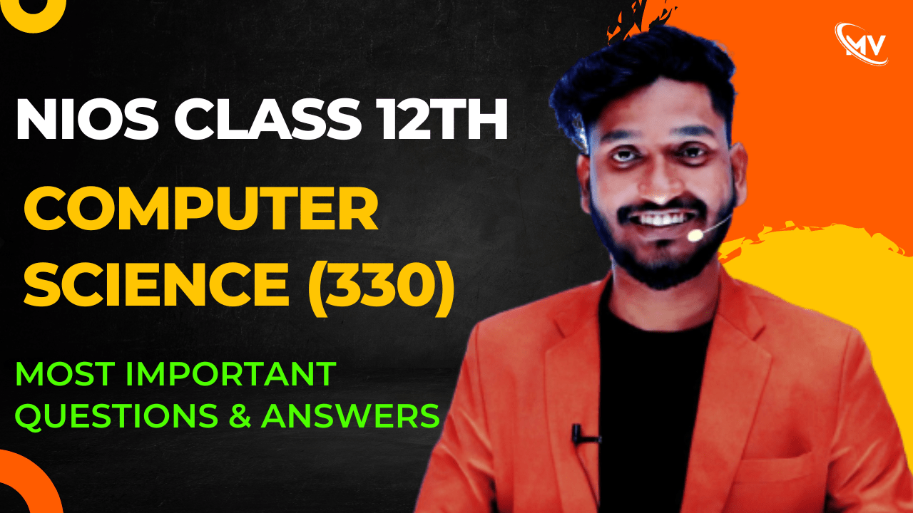  NIOS Class 12th Computer Science (330) Most Important Questions & Answers